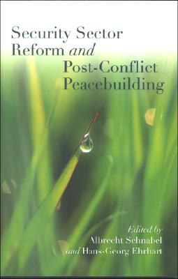 Security Sector Reform And Post-Conflict Peacebuilding pdf epub mobi 电子书 下载