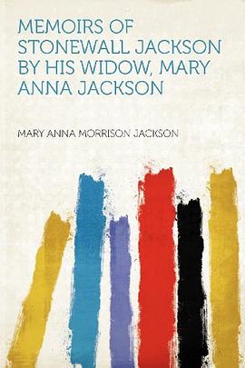 Memoirs of Stonewall Jackson by His Widow, Mary Anna Jackson pdf epub mobi 电子书 下载