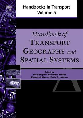 Handbook of Transport Geography and Spatial Systems, Volume 5 pdf epub mobi 电子书 下载