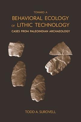Toward a Behavioral Ecology of Lithic Technology pdf epub mobi 电子书 下载