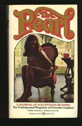 The Pearl A Journal of Voluptuous Reading - the Underground Magazine of Victorian England pdf epub mobi 电子书 下载