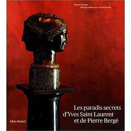 Les paradis secrets d'Yves Saint Laurent et de Pierre Bergé