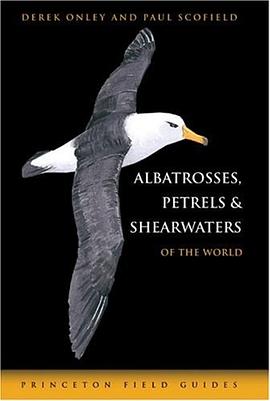 Albatrosses, Petrels and Shearwaters of the World (Princeton Field Guides) pdf epub mobi 电子书 下载