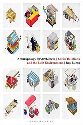Anthropology for Architects: Social Relations and the Built Environment pdf epub mobi 電子書 下載