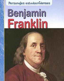 Benjamin Franklin (Personajes Estadounidenses/American Lives) (Spanish Edition) pdf epub mobi 电子书 下载