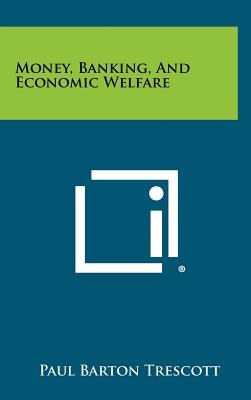 Money, Banking, and Economic Welfare