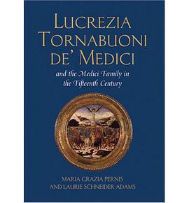 Lucrezia Tornabuoni De' Medici And the Medici Family in the Fifteenth Century pdf epub mobi 电子书 下载