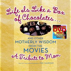 Life Is Like a Box of Chocolates ... and Other Motherly Wisdom from the Movies pdf epub mobi 电子书 下载