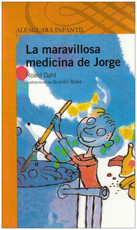 La Maravillosa Medicina de Jorge = George and the Marvelous Medicine