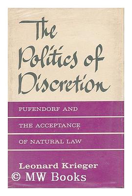 The Politics of Discretion Pufendorf and the Acceptance of Natural Law pdf epub mobi 下载