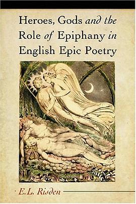 Heroes, Gods and the Role of Epiphany in English Epic Poetry pdf epub mobi 电子书 下载