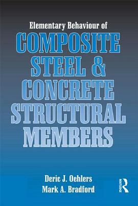 Elementary Behaviour of Composite Steel and Concrete Structural Members pdf epub mobi 电子书 下载