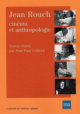 Jean Rouch : Cinéma et anthropologie pdf epub mobi 电子书 下载
