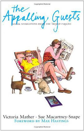 The Appalling Guests and Other Social Stereotypes from the "Telegraph Magazine" pdf epub mobi 电子书 下载