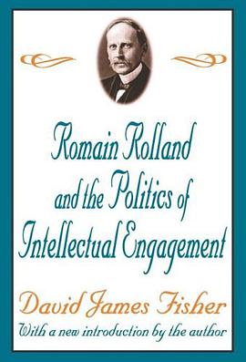 Romain Rolland and the Politics of the Intellectual Engagement pdf epub mobi 電子書 下載
