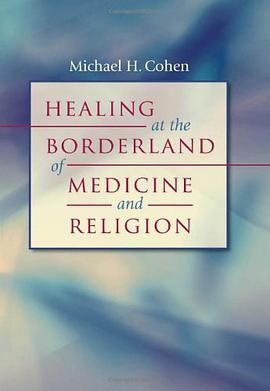 Healing at the Borderland of Medicine and Religion pdf epub mobi 电子书 下载