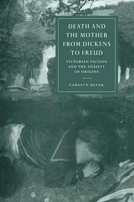 Death and the Mother from Dickens to Freud pdf epub mobi 电子书 下载