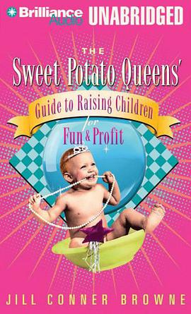 The Sweet Potato Queens' Guide to Raising Children for Fun and Profit pdf epub mobi 电子书 下载