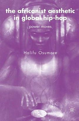 The Africanist Aesthetic in Global Hip-Hop pdf epub mobi 电子书 下载