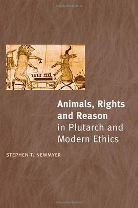Animals, Rights Reason and in Plutarch and Modern Ethics pdf epub mobi 电子书 下载