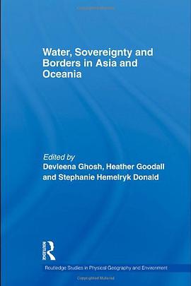Water, Sovereignty and Borders in Asia and Oceania pdf epub mobi 电子书 下载
