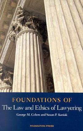 Foundations of the Law and Ethics of Lawyering