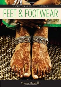 Feet and Footwear: A Cultural Encyclopedia pdf epub mobi 电子书 下载