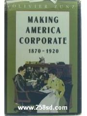 Making America Corporate， 1870-1920 pdf epub mobi 电子书 下载