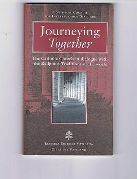 Journeying Together, The Catholic Church in Dialog with the Religious Traditions of the World (Potif pdf epub mobi 电子书 下载