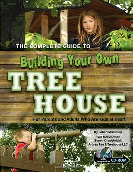 The Complete Guide to Building Your Own Tree House pdf epub mobi 下载