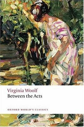 Between the Acts (Oxford World's Classics) pdf epub mobi 电子书 下载