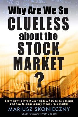 Why Are We So Clueless about the Stock Market? Learn how to invest your money, how to pick stocks, a pdf epub mobi 电子书 下载