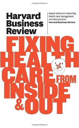 Harvard Business Review on Fixing Healthcare from Inside & Out pdf epub mobi 电子书 下载