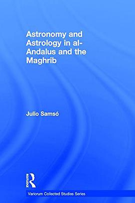 Astronomy and Astrology in al-Andalus and the Maghrib pdf epub mobi 电子书 下载