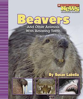 Beavers and Other Animals with Amazing Teeth pdf epub mobi 电子书 下载