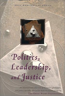 Politics, Leadership, and Justice (Great Books Foundation 50th Anniversary Series.) pdf epub mobi 電子書 下載