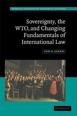 Sovereignty, the WTO, and Changing Fundamentals of International Law pdf epub mobi 电子书 下载