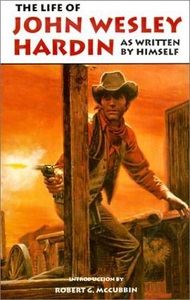 The Life of John Wesley Hardin As Written by Himself pdf epub mobi 电子书 下载