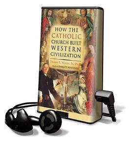 How the Catholic Church Built Western Civilization [With Earbuds] (Playaway Adult Nonfiction) pdf epub mobi 電子書 下載