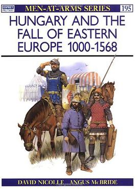 Hungary and the Fall of Eastern Europe, 1000-1568 pdf epub mobi 电子书 下载