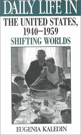 Daily Life in the United States, 1940-1959 pdf epub mobi 电子书 下载