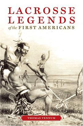 Lacrosse Legends of the First Americans pdf epub mobi 电子书 下载