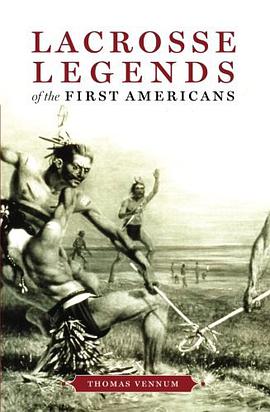 Lacrosse Legends of the First Americans pdf epub mobi 电子书 下载