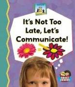 It's Not Too Late, Let's Communicate! pdf epub mobi 电子书 下载