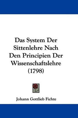 Das System Der Sittenlehre Nach Den Principien Der Wissenschaftslehre (1798) (German Edition) pdf epub mobi 電子書 下載