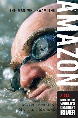 The Man Who Swam the Amazon pdf epub mobi 电子书 下载