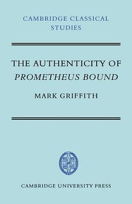 The Authenticity of Prometheus Bound (Cambridge Classical Studies) pdf epub mobi 电子书 下载