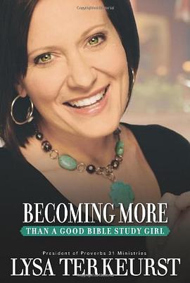 Becoming More Than a Good Bible Study Girl pdf epub mobi 电子书 下载