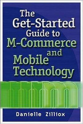The Get-started Guide to m-Commerce and Mobile Technology pdf epub mobi 电子书 下载