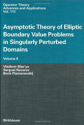 Asymptotic Theory of Elliptic Boundary Value Problems in Singularly Perturbed Domains pdf epub mobi 电子书 下载